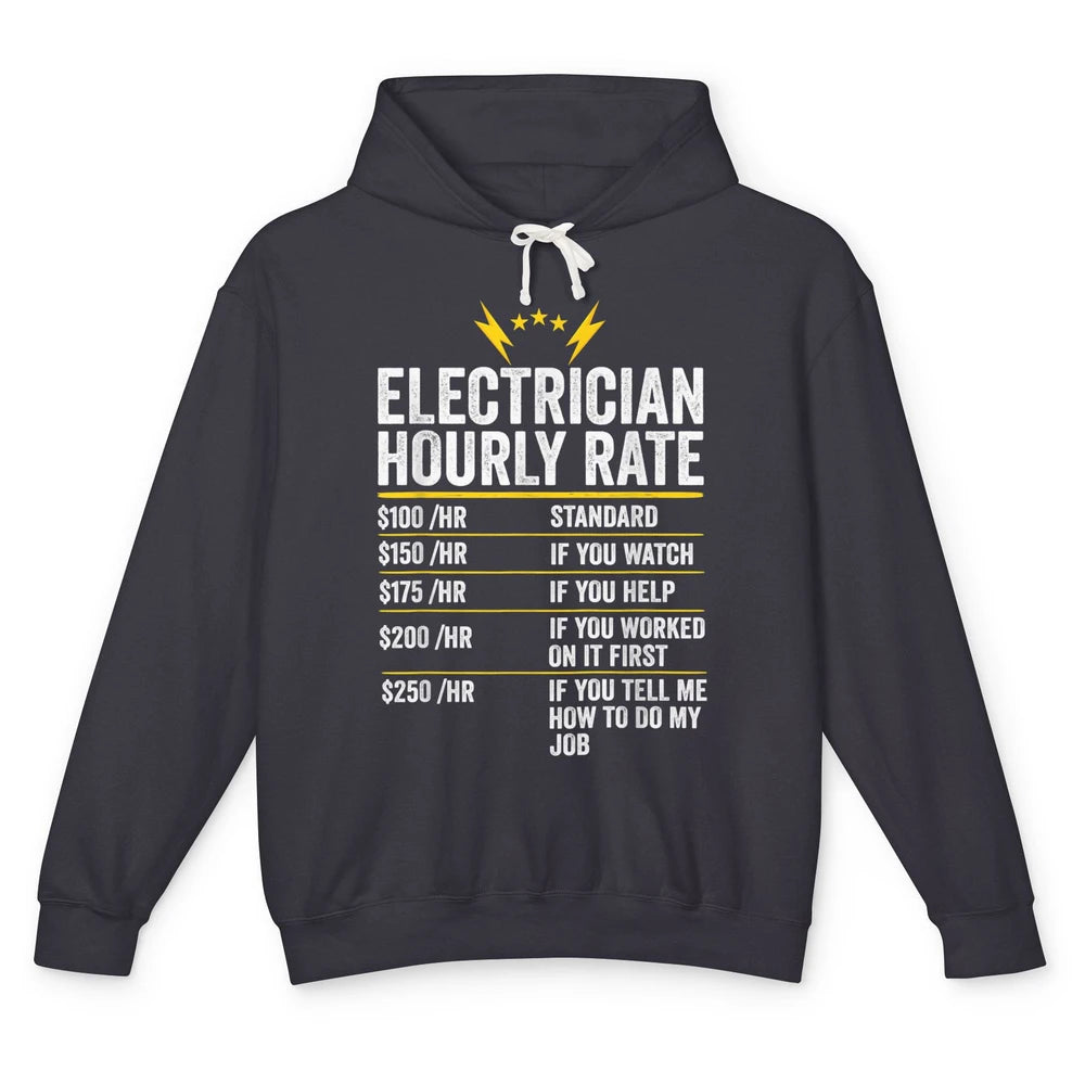 Funny Electrician Hourly Rate Dad Labor Rate Electrical Work Unisex Lightweight Hoodie