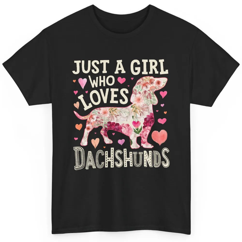 Floral Wiener Just A Girl Who Loves Dachshund Dog Mom Gift Classic Unisex T-Shirt