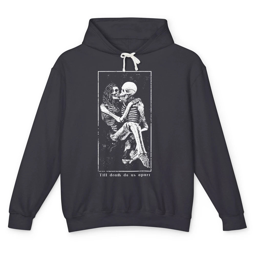 Aesthetic Goth Till Death Do Us Apart Skeleton Valentine Unisex Lightweight Hoodie