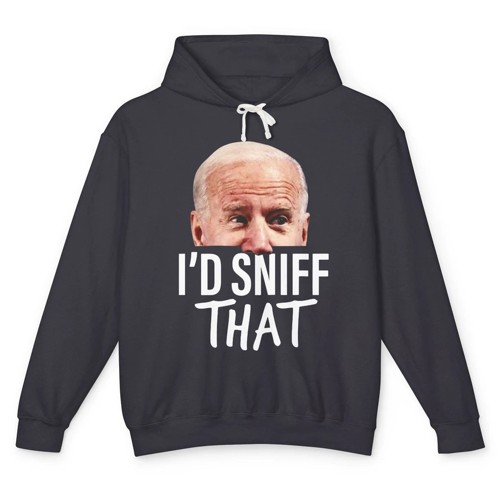 Funny Joe Biden I'd Sniff That Anti Biden Liberal Gift Unisex Lightweight Hoodie