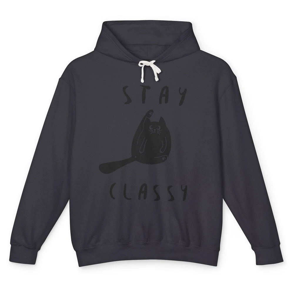 Funny Black Cat Stay Classy Cat Mom Sarcastic Cat Lady Gift Unisex Lightweight Hoodie