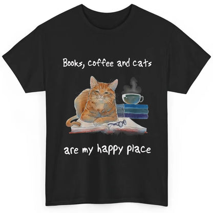 Books Coffee And Cats Are My Happy Place Cat Coffee Book Classic Unisex T-Shirt