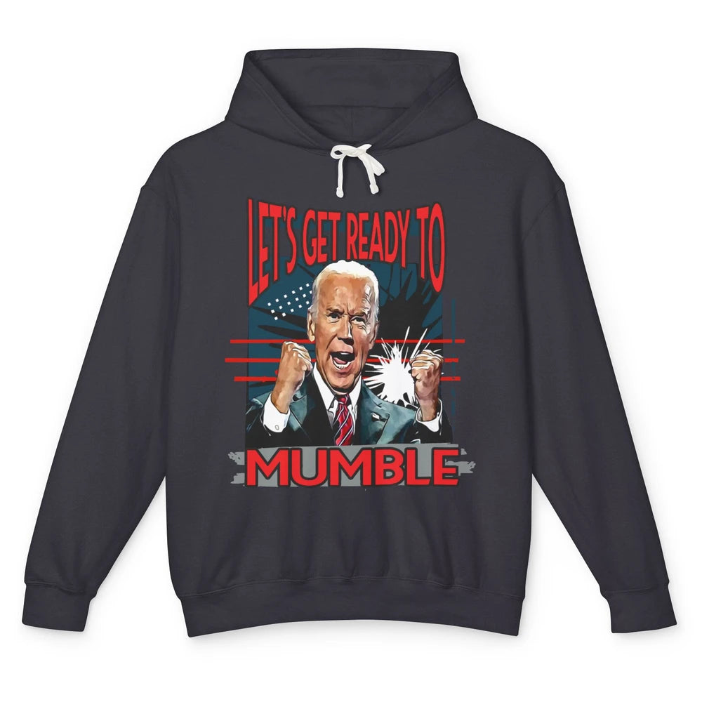 Funny Joe Biden Let's Get Ready To Mumble Anti Liberals Gift Unisex Lightweight Hoodie