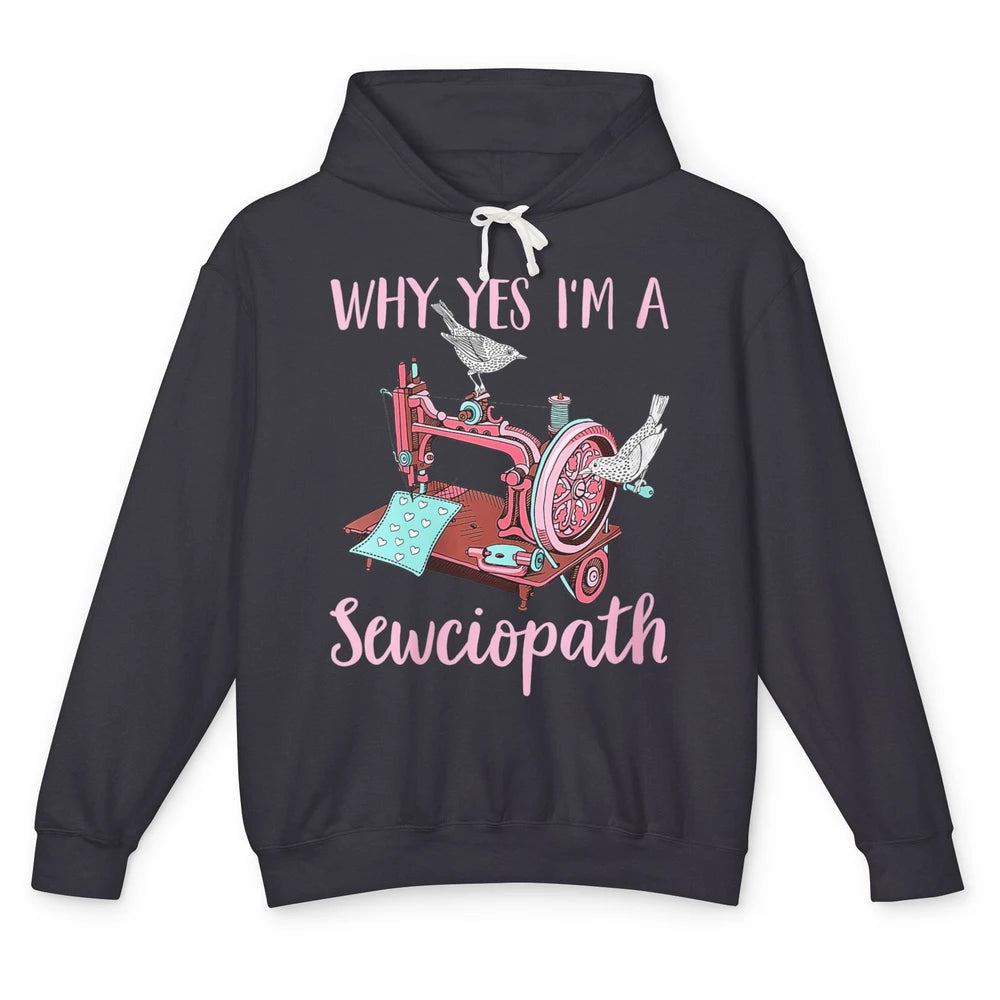 Funny Im Sewciopath Sewing Lover Vintage Yarn Collector Knit Unisex Lightweight Hoodie