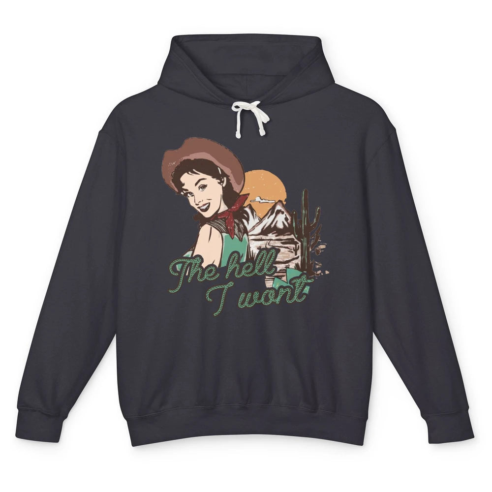 Retro Desert Cowgirl The Hell I Won't Western Country Girls Unisex Lightweight Hoodie