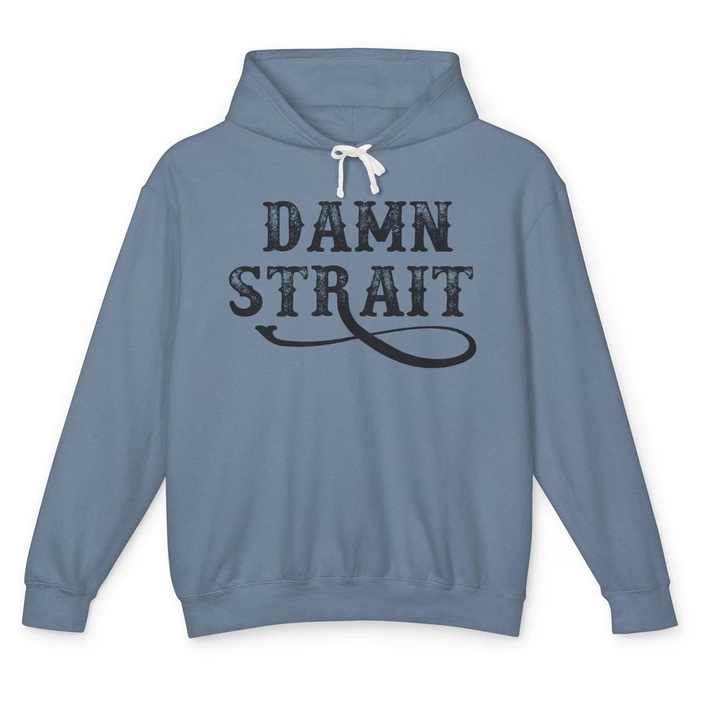 Retro Southern Cowboy Damn Strait Western Country Music Unisex Lightweight Hoodie