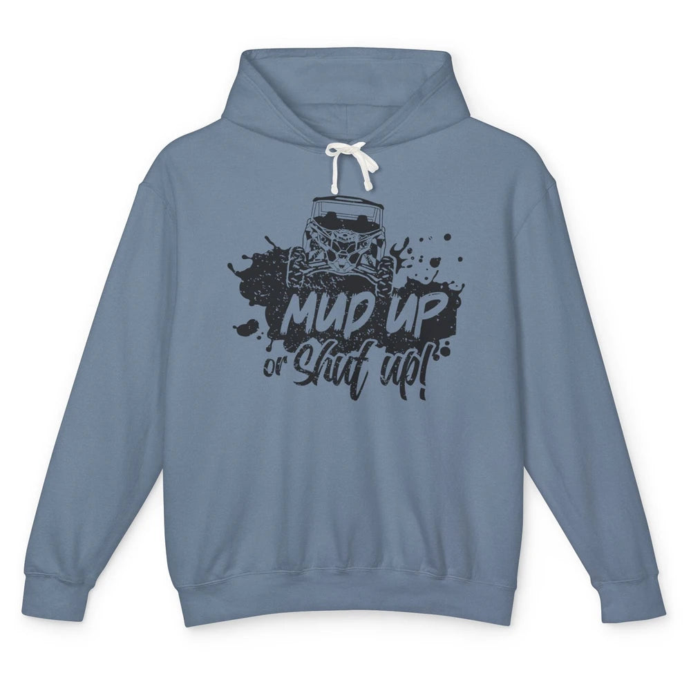 Retro UTV SXS Rider Mud Up Or Shut Up ATV Offroad Riding SXS Unisex Lightweight Hoodie