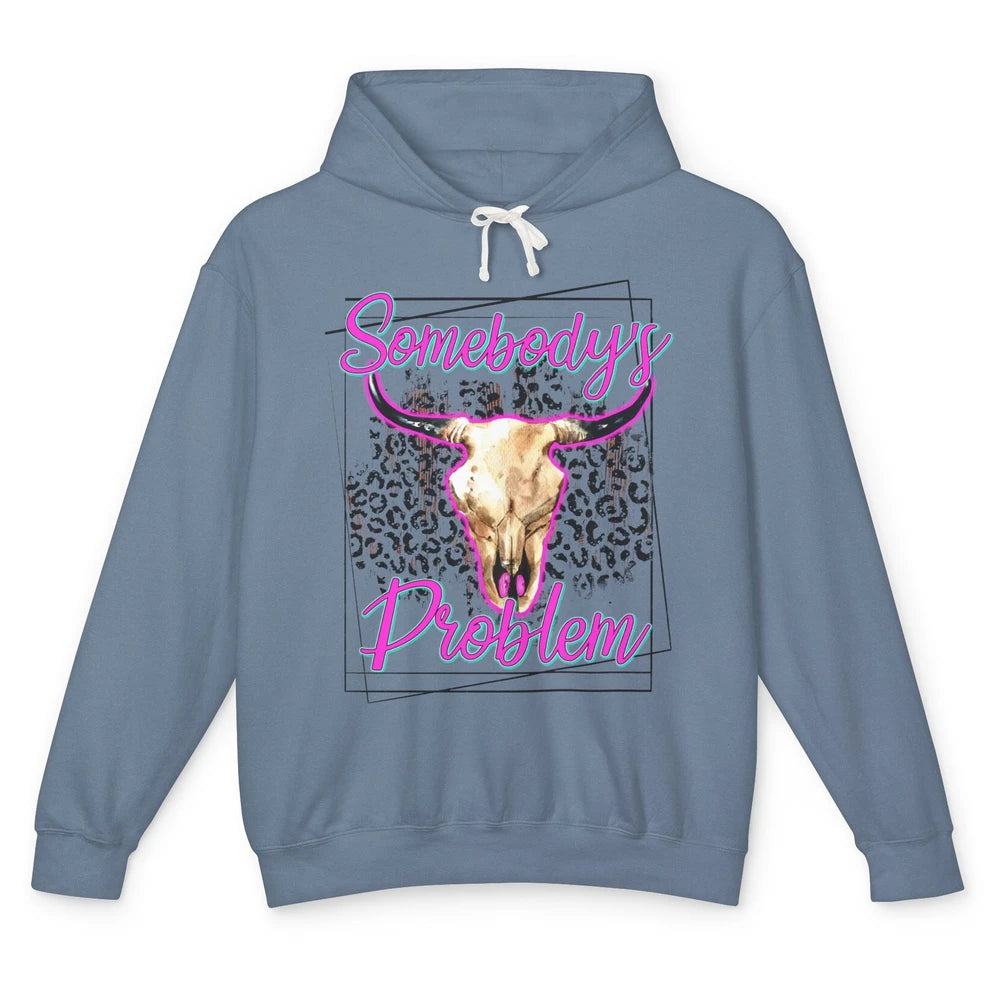 Leopard Somebody's Problem Bull Skull Western Country Cowboy Unisex Lightweight Hoodie