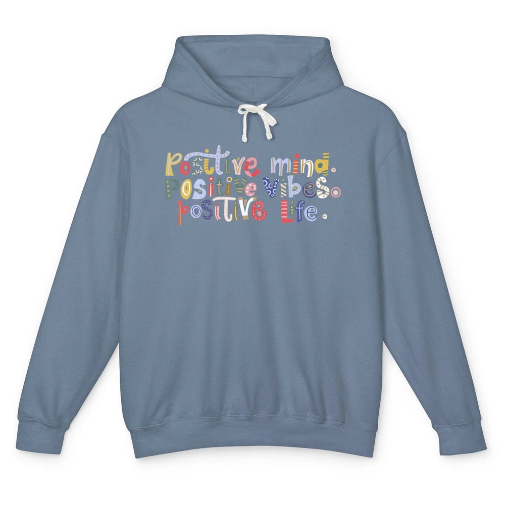 Positive Mind Positive Vibes Positive Life Motivation Quote Unisex Lightweight Hoodie