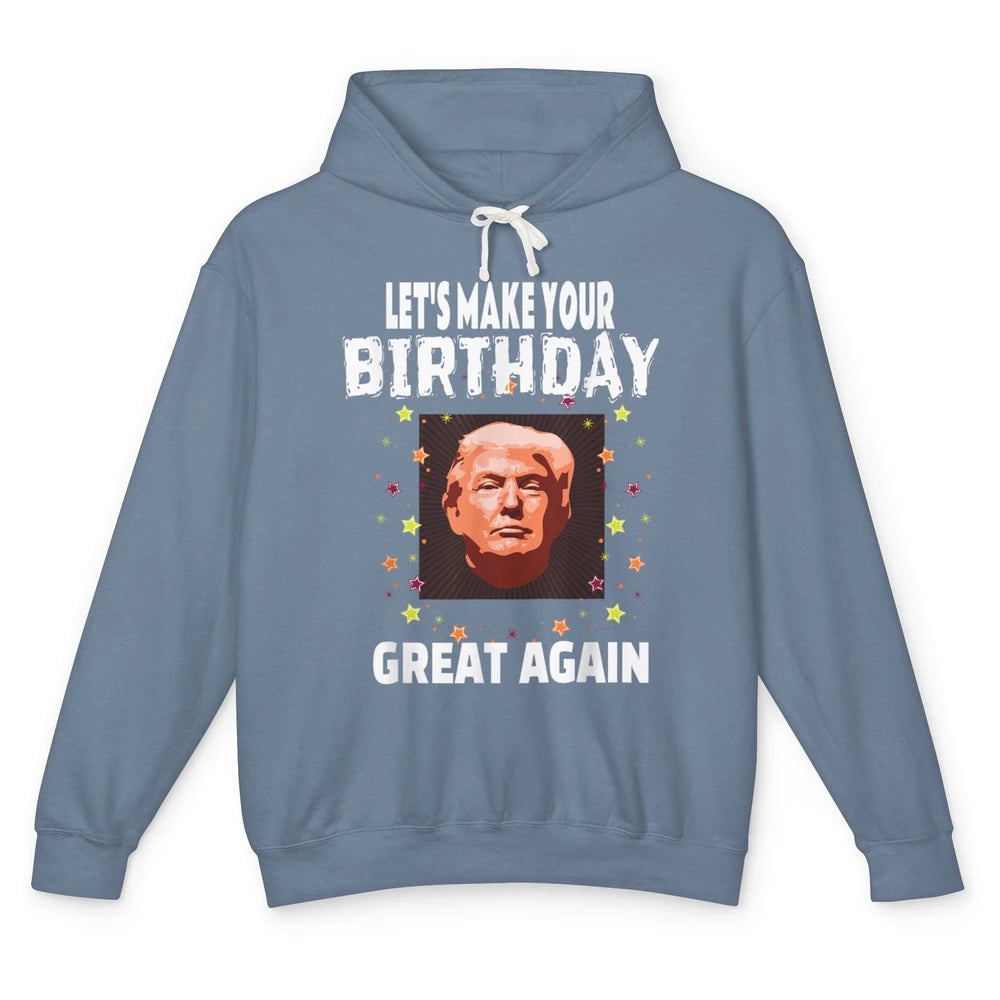 Funny Donald Trump Patriotic Make Your Birthday Great Again Unisex Lightweight Hoodie