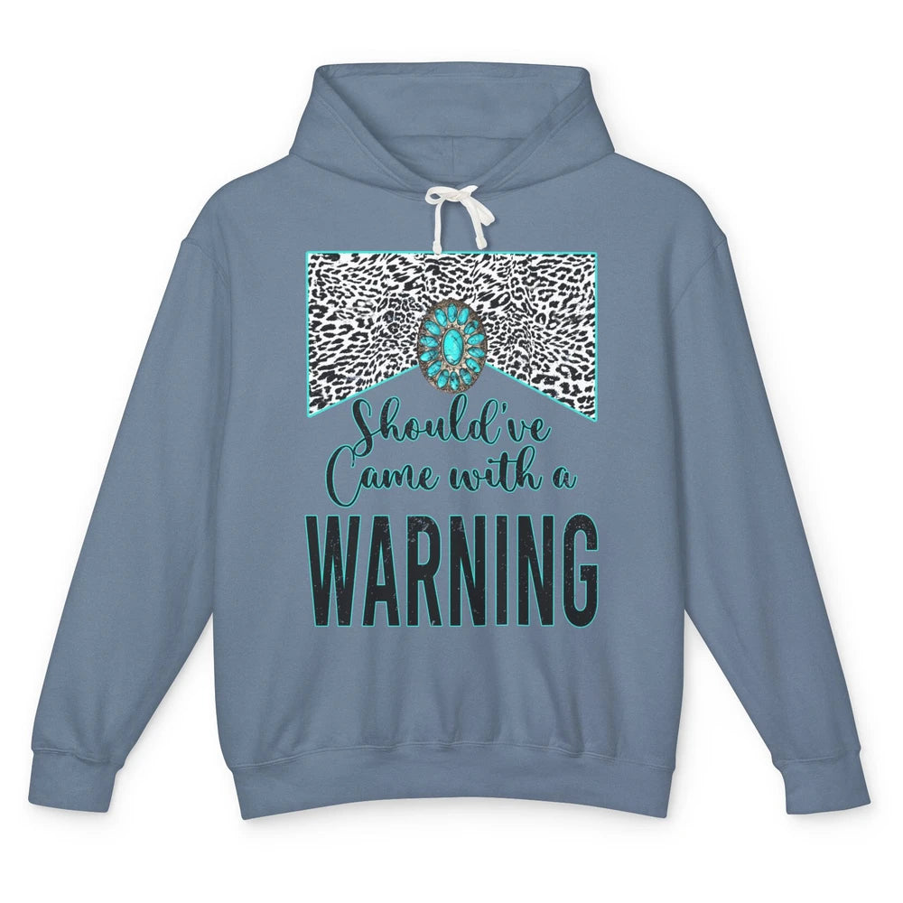 Leopard Turquoise Should Have Come With A Warning Western Unisex Lightweight Hoodie