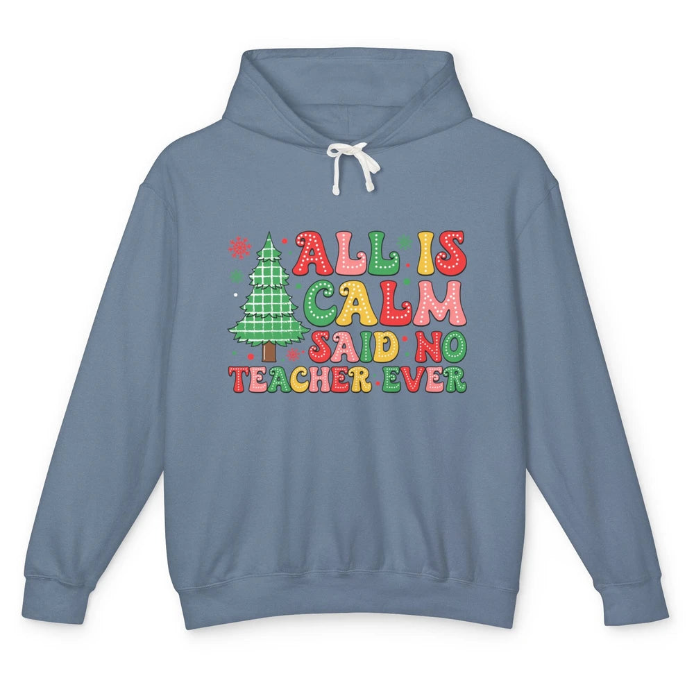 Christmas Teacher All Is Calm Xmas Tree Teaching Unisex Lightweight Hoodie