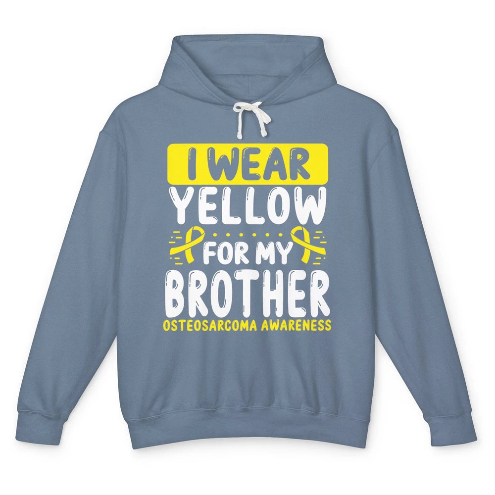 Bone Cancer Awareness Osteosarcoma Wear Yellow For Brother Unisex Lightweight Hoodie