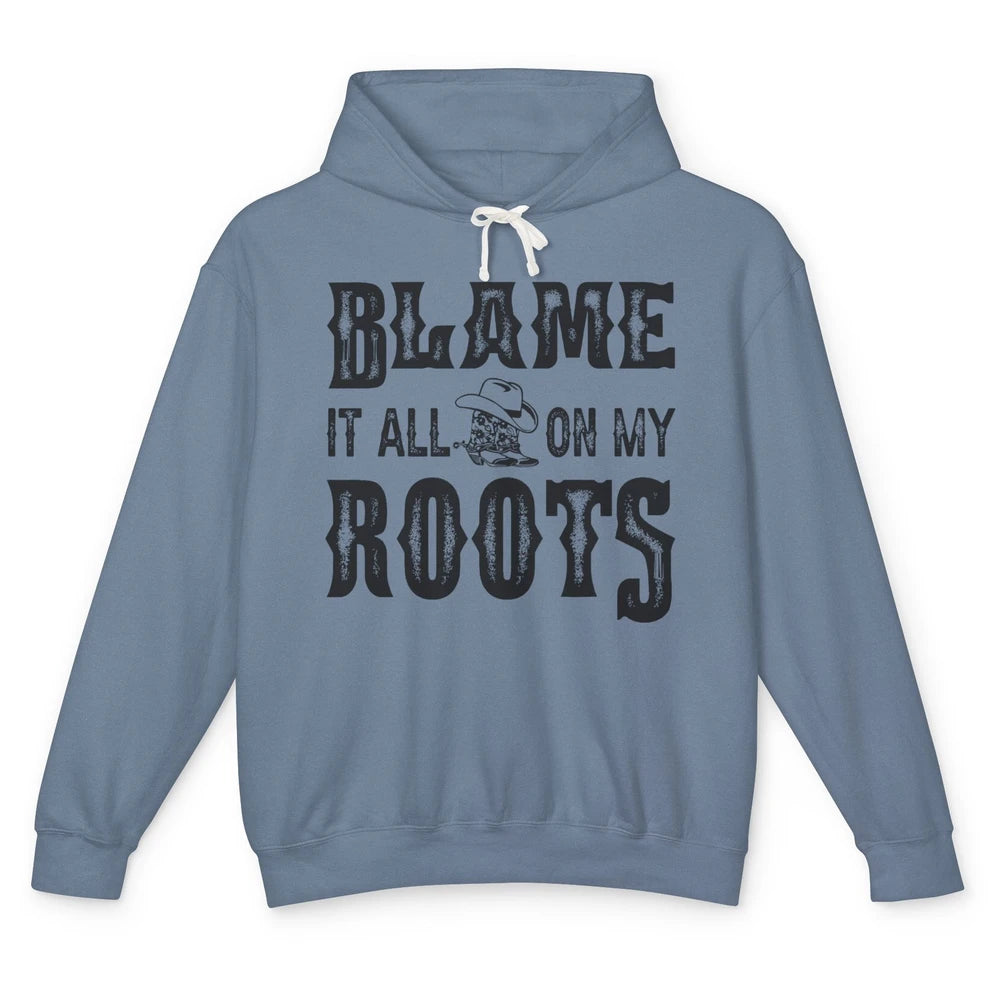 Retro Cowboy Boots Hat Blame It On My Roots Western Cowgirls Unisex Lightweight Hoodie