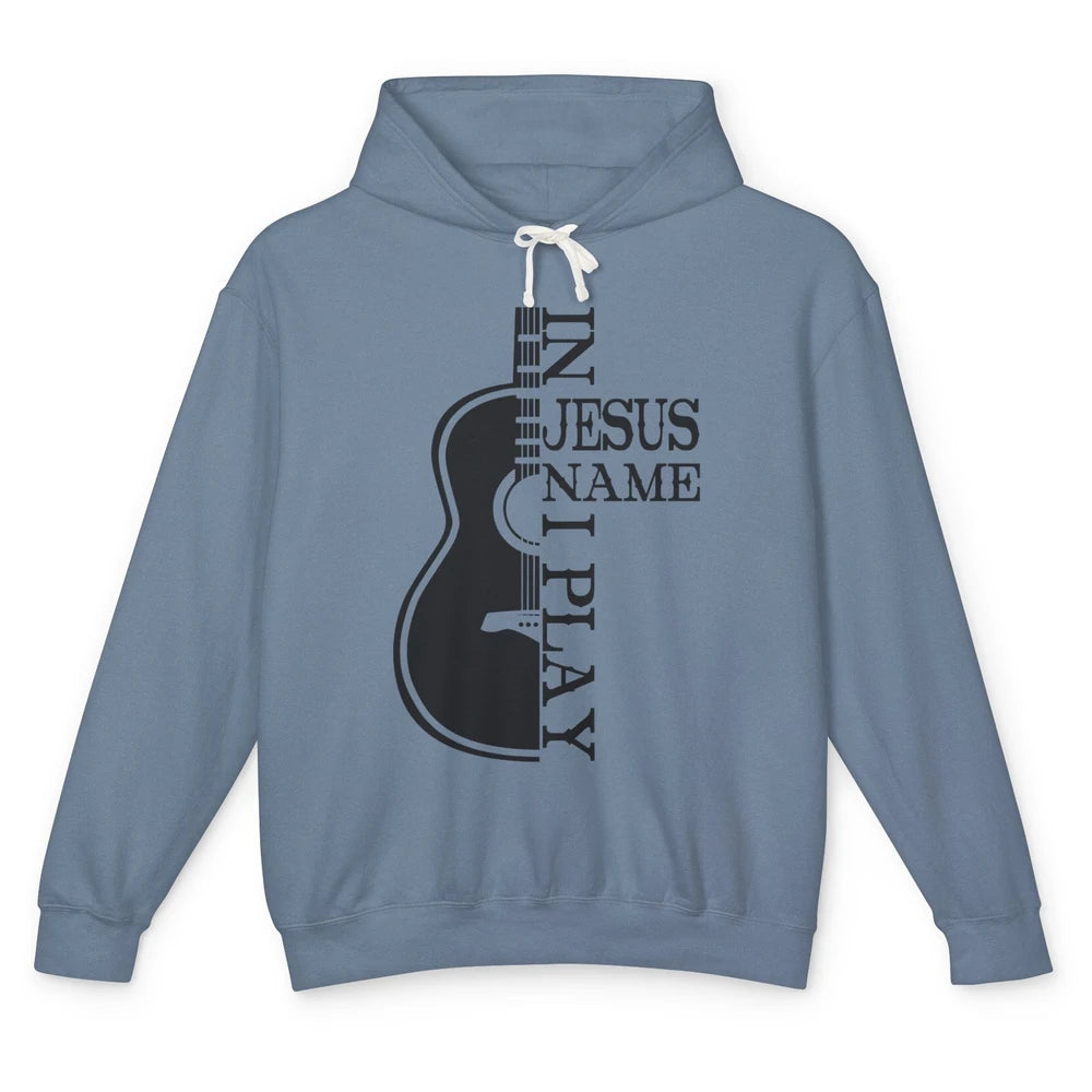 Guitar In Jesus Name I Play Guitarist Christian Musician Unisex Lightweight Hoodie