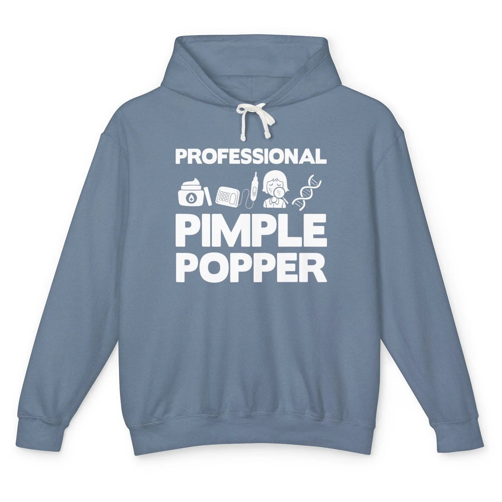 Professional Pimple Popper Dermatology Nurse Skincare Tools Unisex Lightweight Hoodie