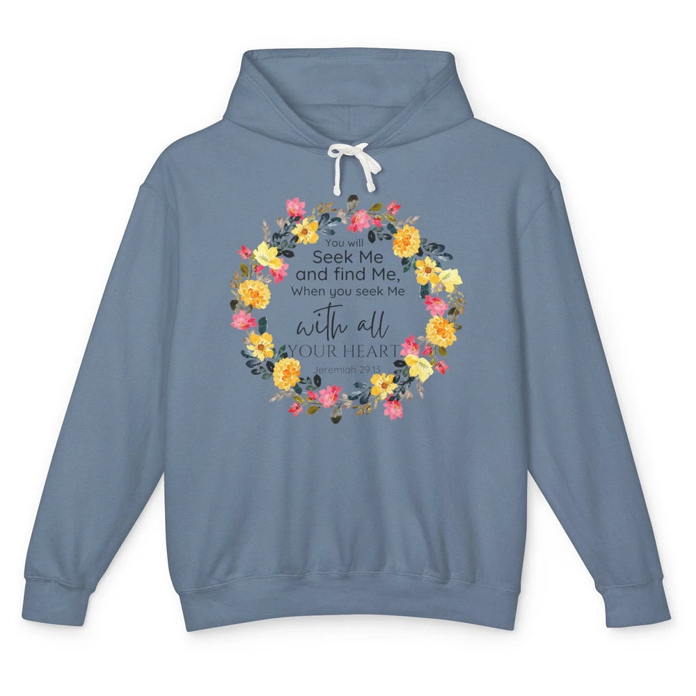 Floral Christian You Seek Me With All Your Heart Bible Verse Unisex Lightweight Hoodie