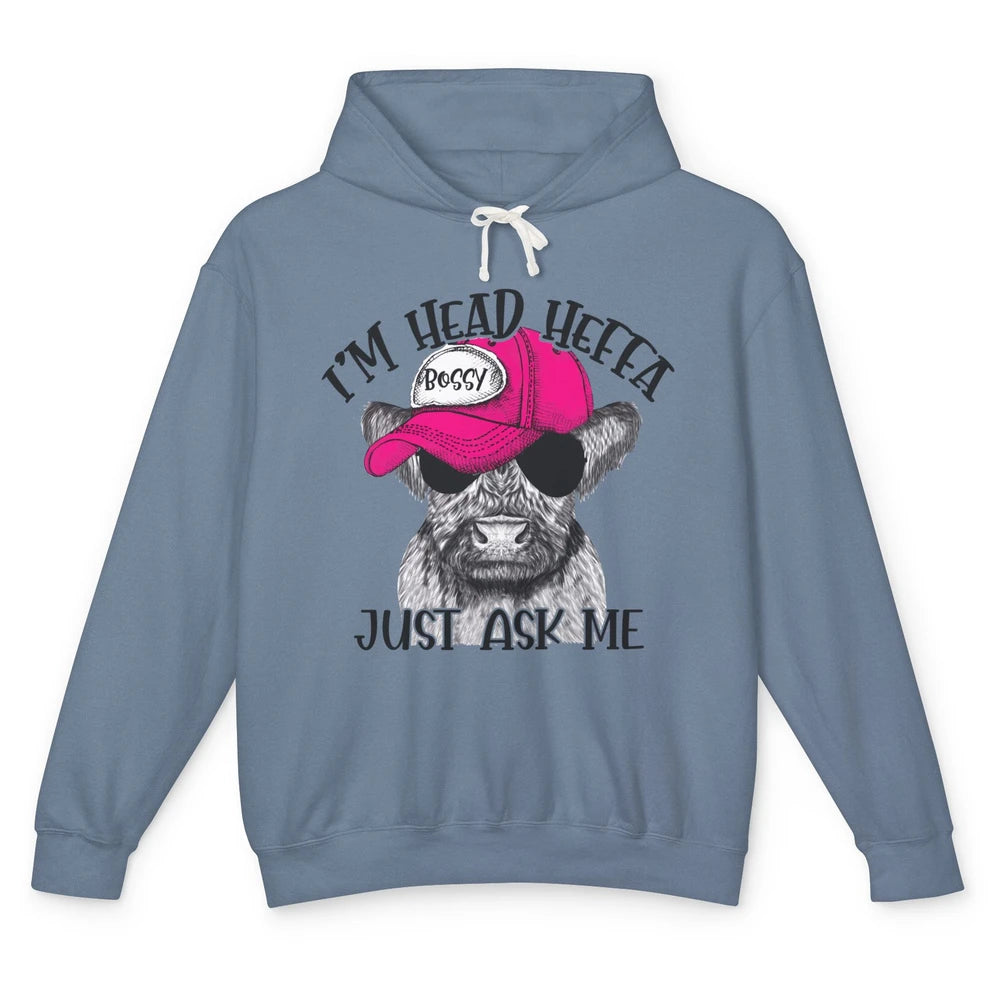 Funny Baby Heifer I'm Head Heffa Just Ask Me Cow Farm Animal Unisex Lightweight Hoodie