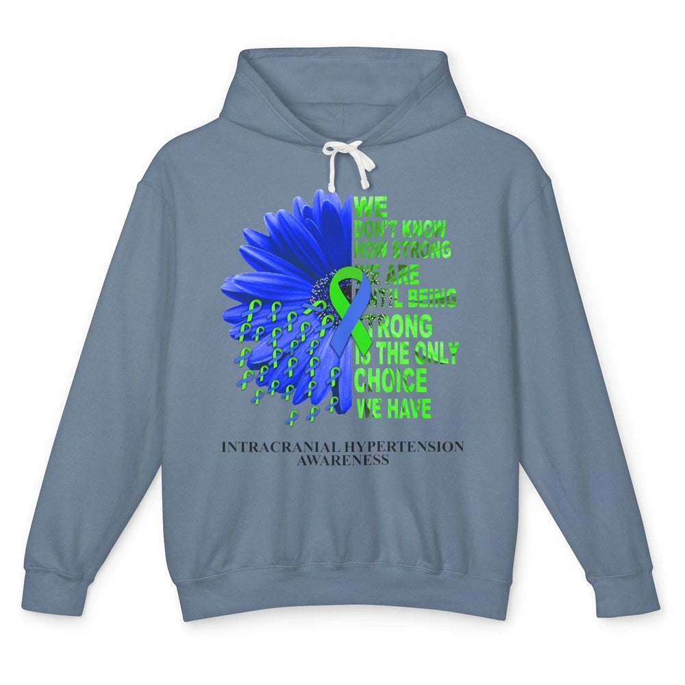 Intracranial Hypertension Ribbon We Don't Know How Strong Unisex Lightweight Hoodie