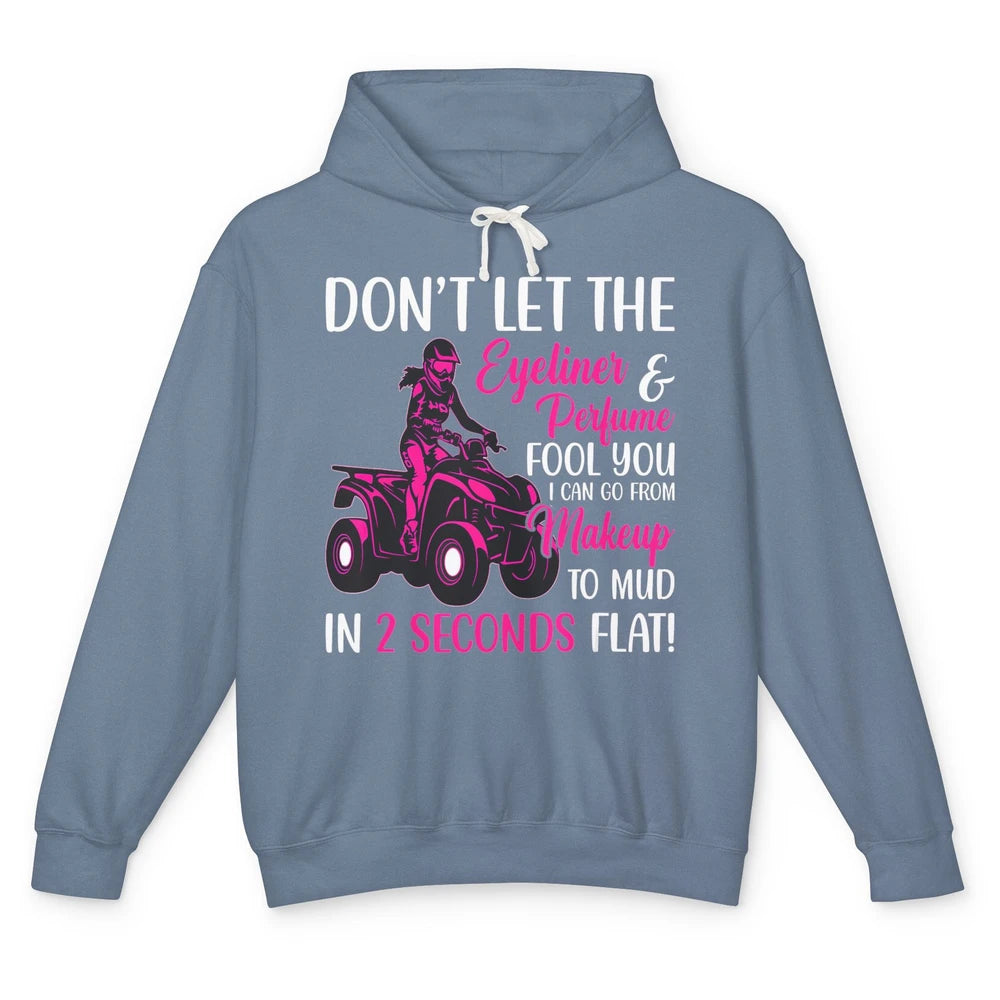 ATV Girl Makeup To Mud Four Wheel Quad Bike SXS Rider Woman Unisex Lightweight Hoodie