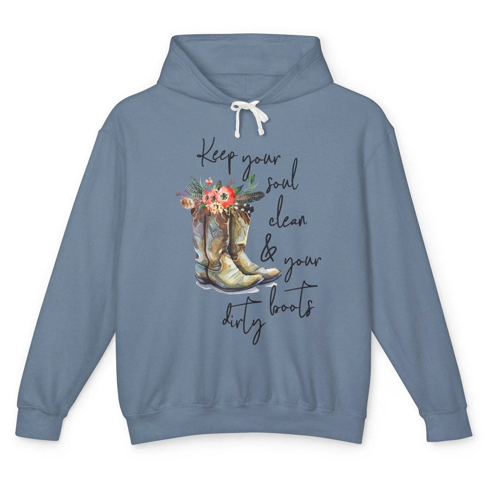 Floral Cowgirls Boots Keep Your Soul Clean Your Boots Dirty Unisex Lightweight Hoodie