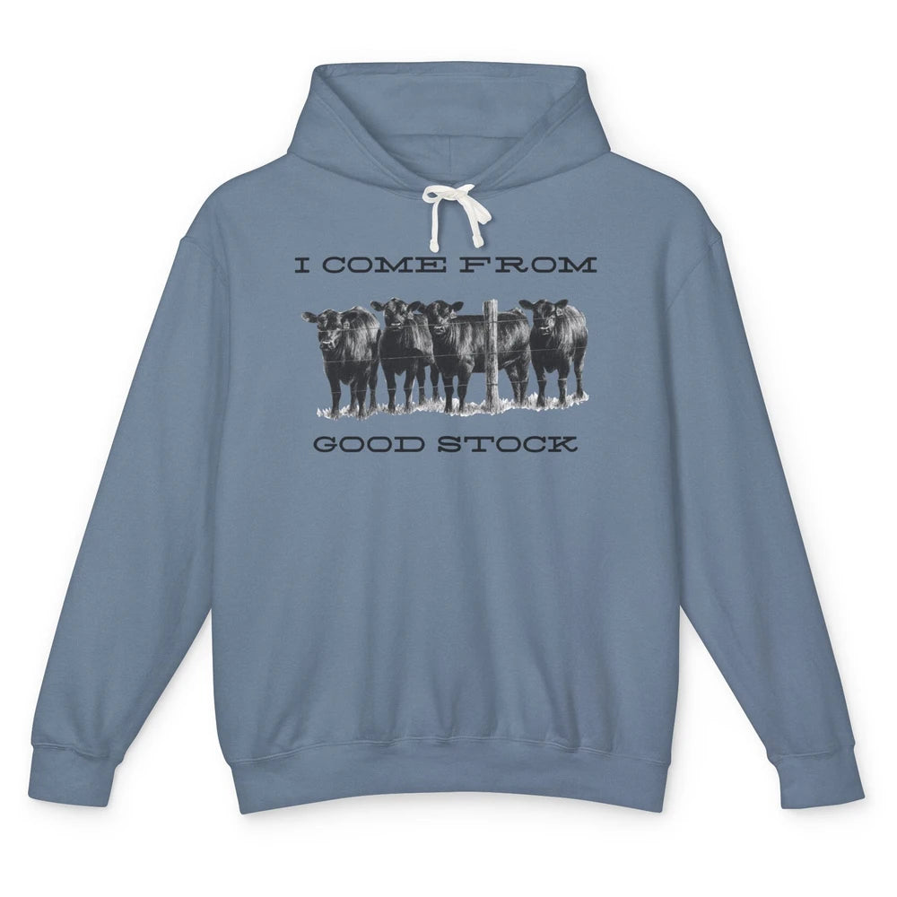 Funny Cow Gang I Come From Good Stock Farm Animals Cattles Unisex Lightweight Hoodie