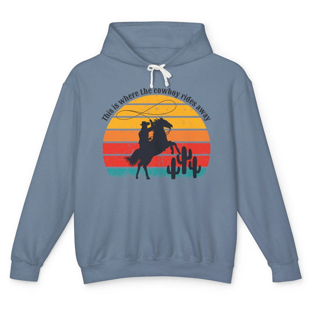 Vintage This Is Where The Cowboy Rides Away Western Country Unisex Lightweight Hoodie