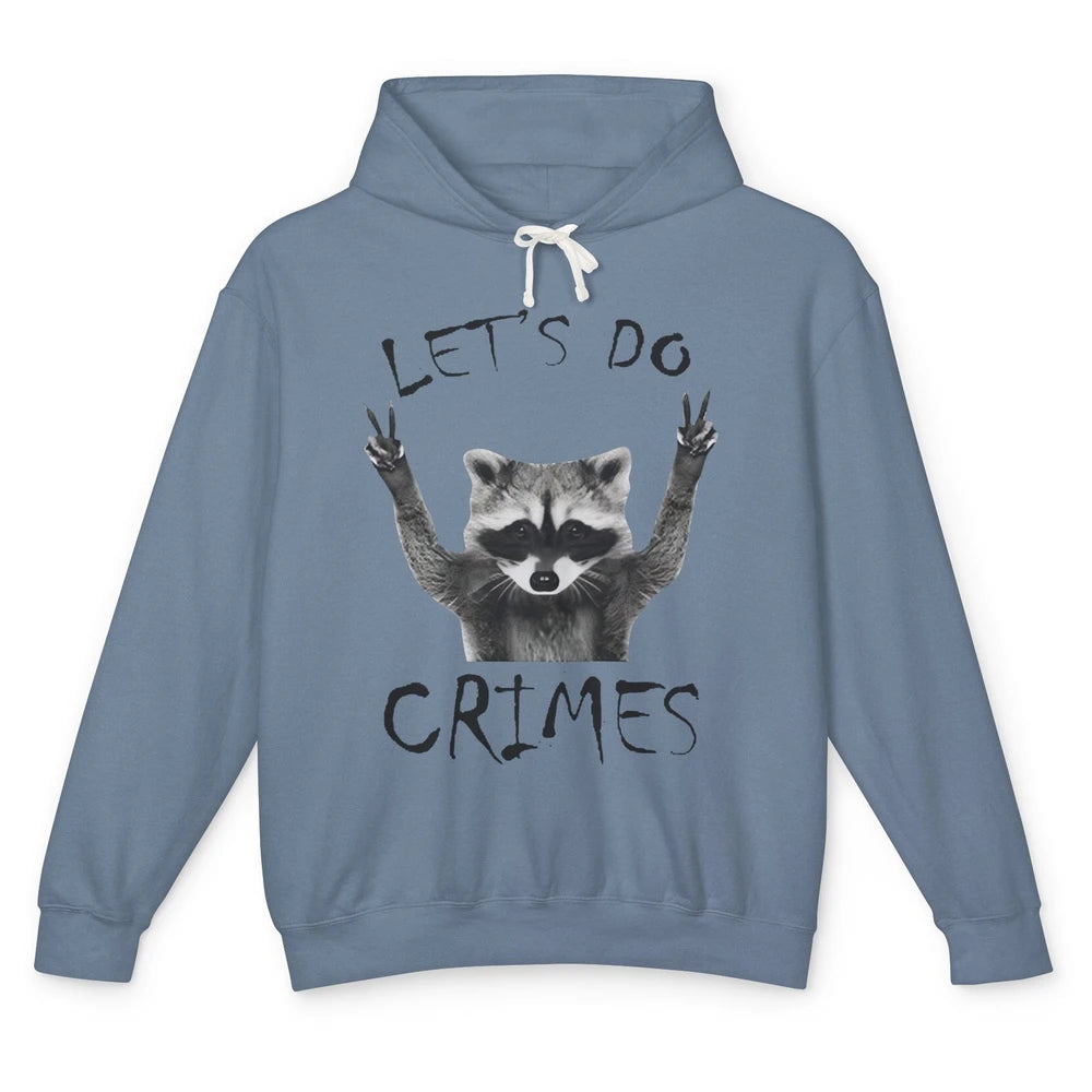 Funny Raccoon Let's Do Crime Sarcastic Raccoon Trashed Panda Unisex Lightweight Hoodie