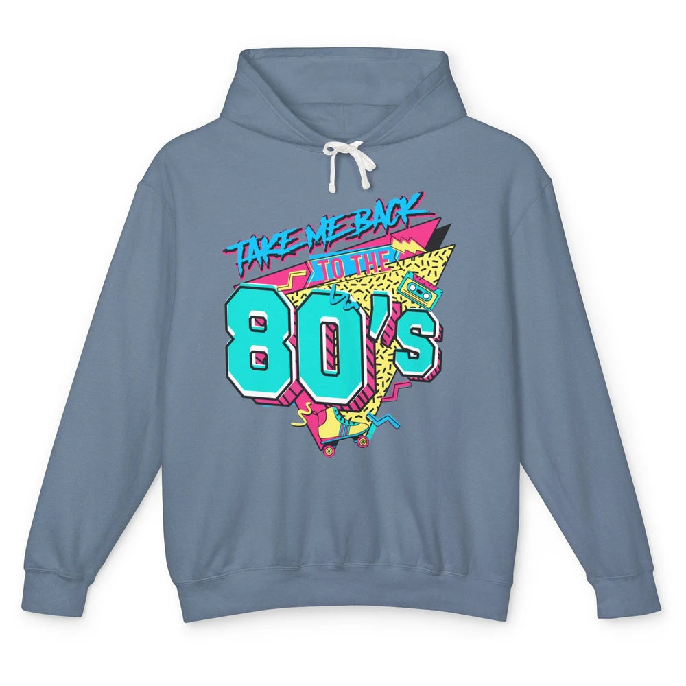 Take Me Back To The 80s Born 1980s Nostalgia 80s Birthday Unisex Lightweight Hoodie