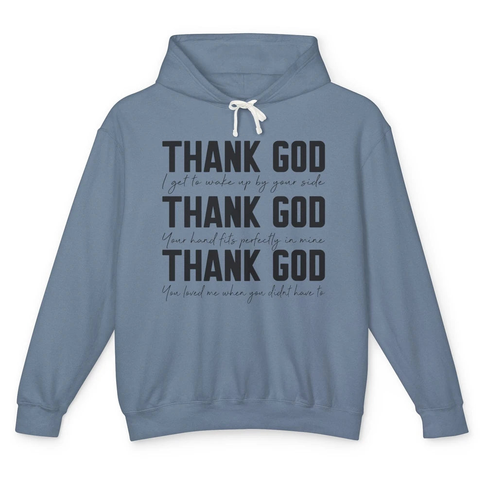 Thank God I Get To Wake Up By Your Side Western Country Unisex Lightweight Hoodie