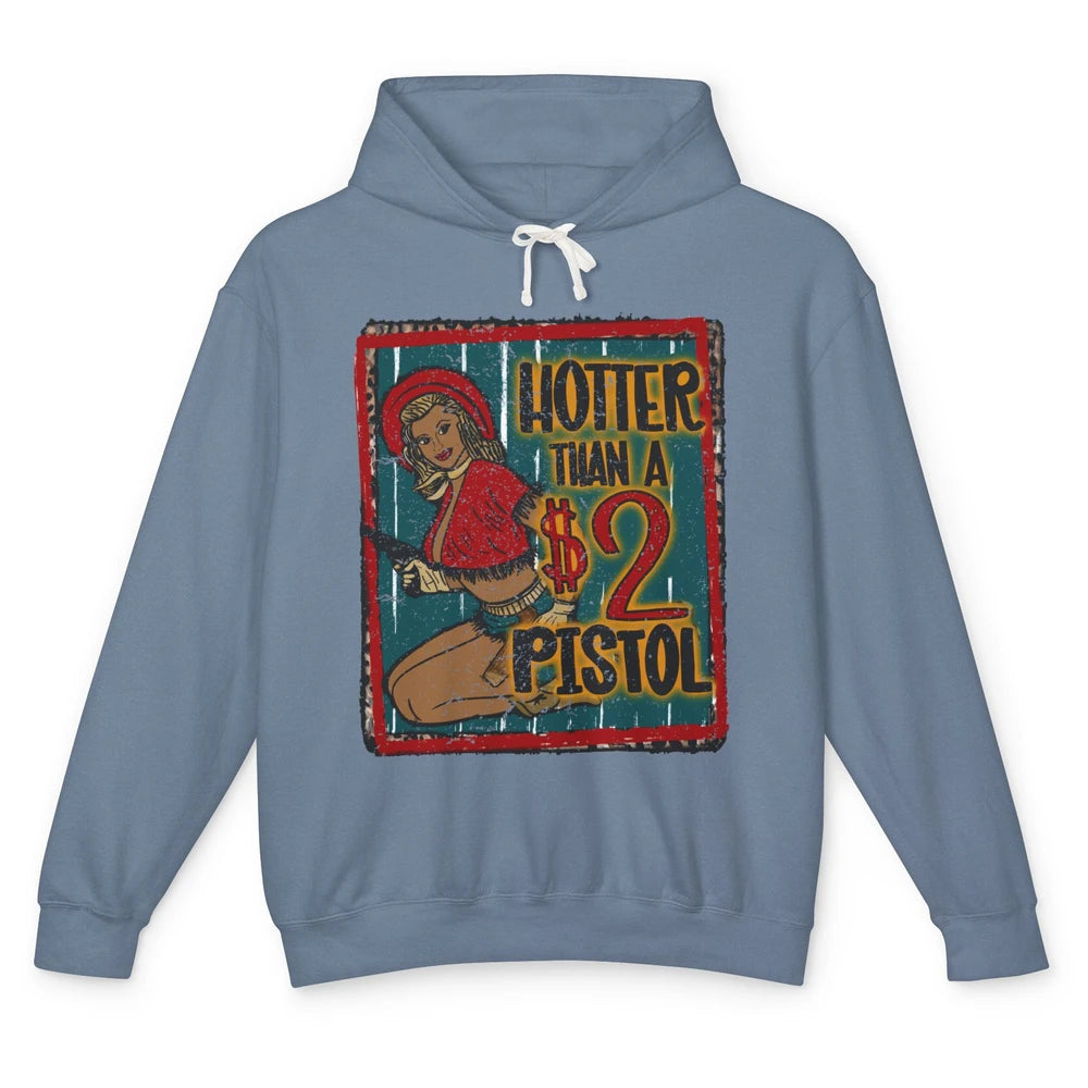 Retro Cowgirl Hotter Than A 2 Dollar Pistol Western Country Unisex Lightweight Hoodie