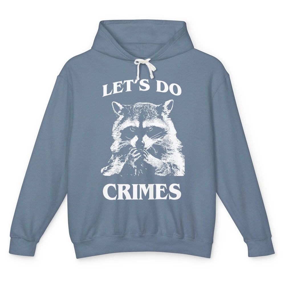 Funny Raccoon Let's Do Crimes Trashed Racoon Panda Lovers Unisex Lightweight Hoodie