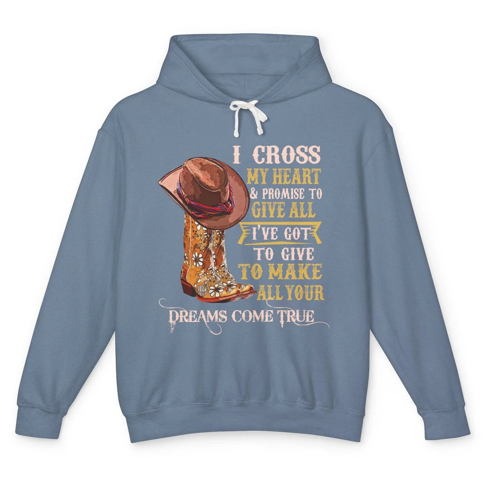 Cowgirl Boots & Hat I Cross My Heart Western Country Cowboys Unisex Lightweight Hoodie