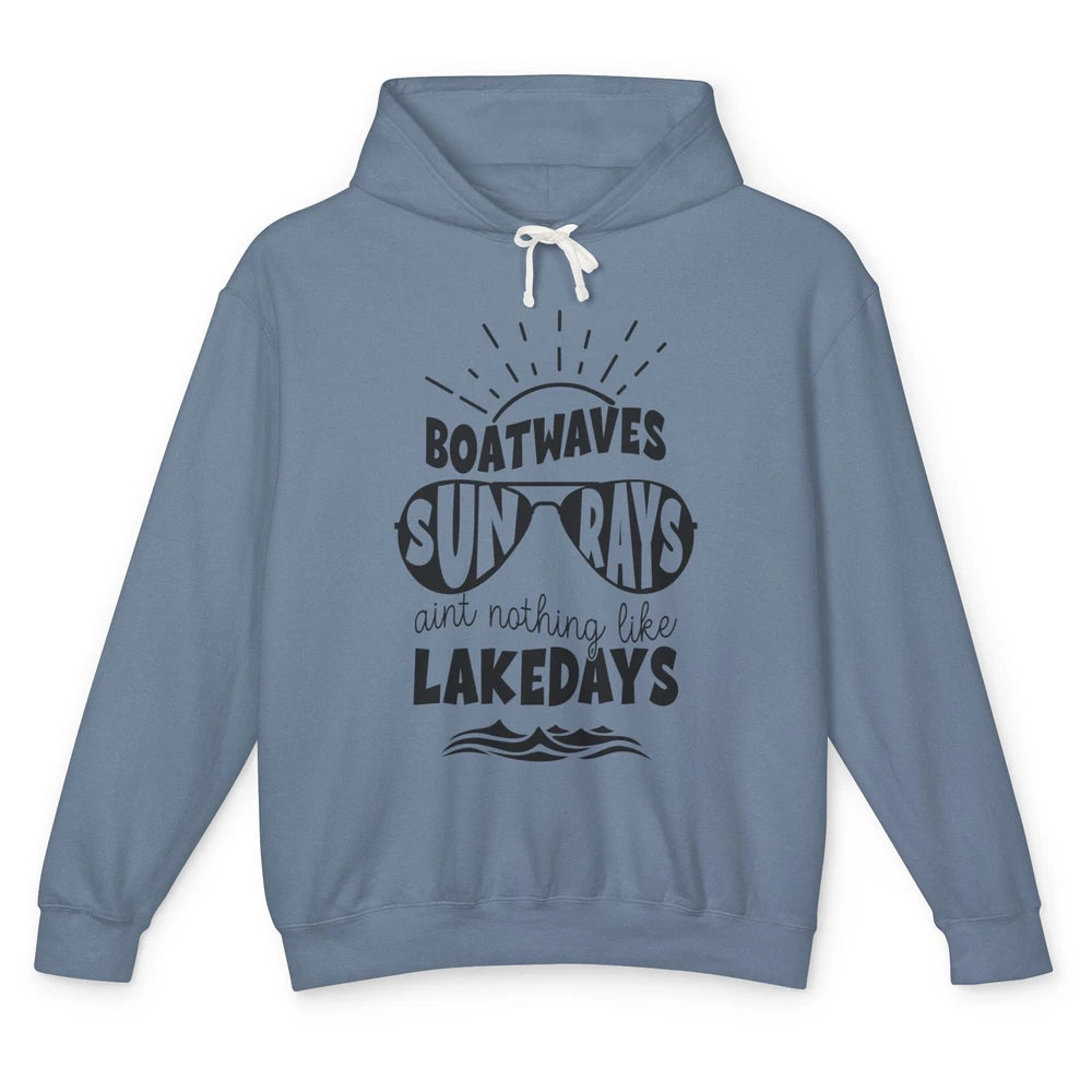 Boat Waves Sun Rays Ain't Nothing Like Lake Days Lake Life Unisex Lightweight Hoodie