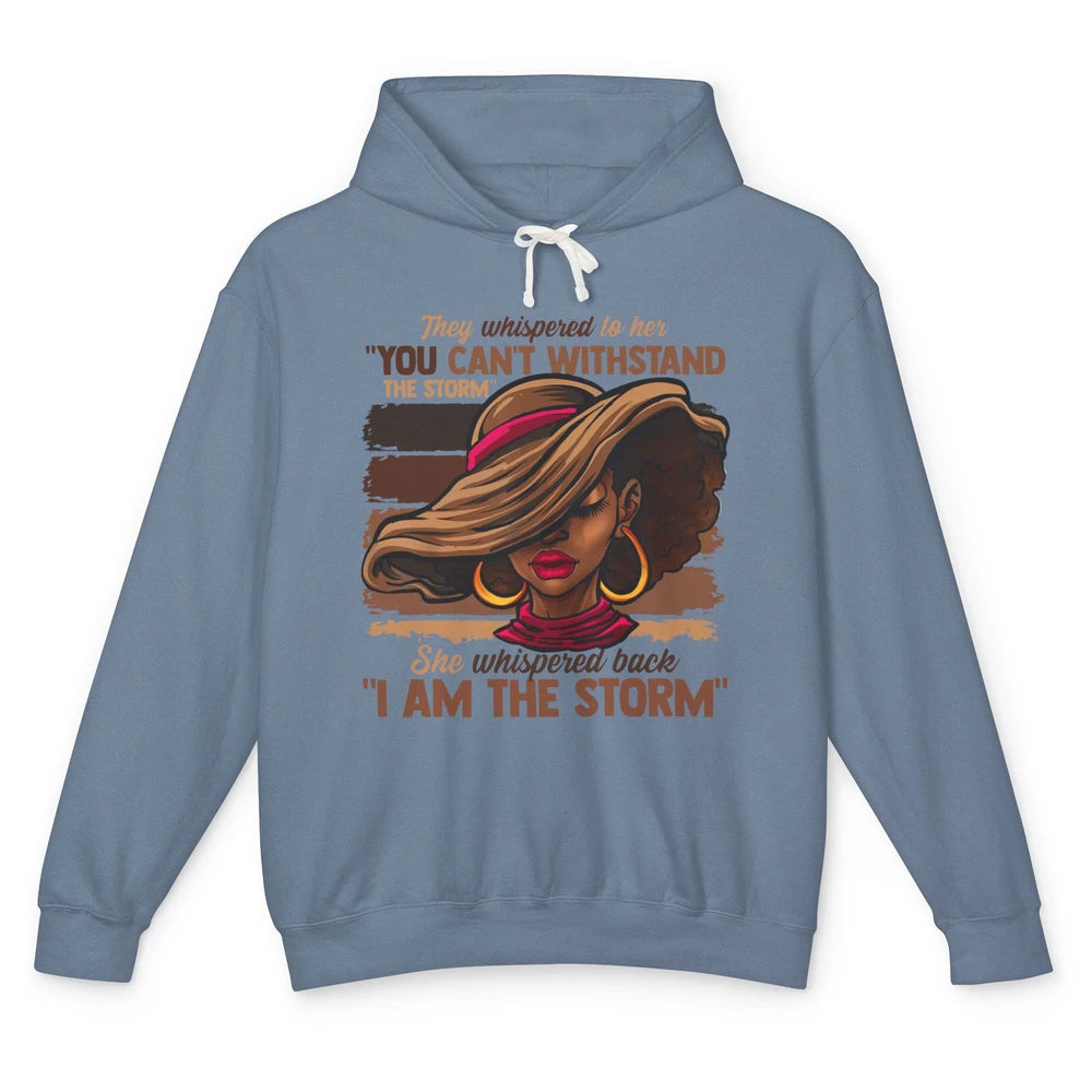 Afro Woman I Am The Storm Black Empowerment Melanin Girls Unisex Lightweight Hoodie