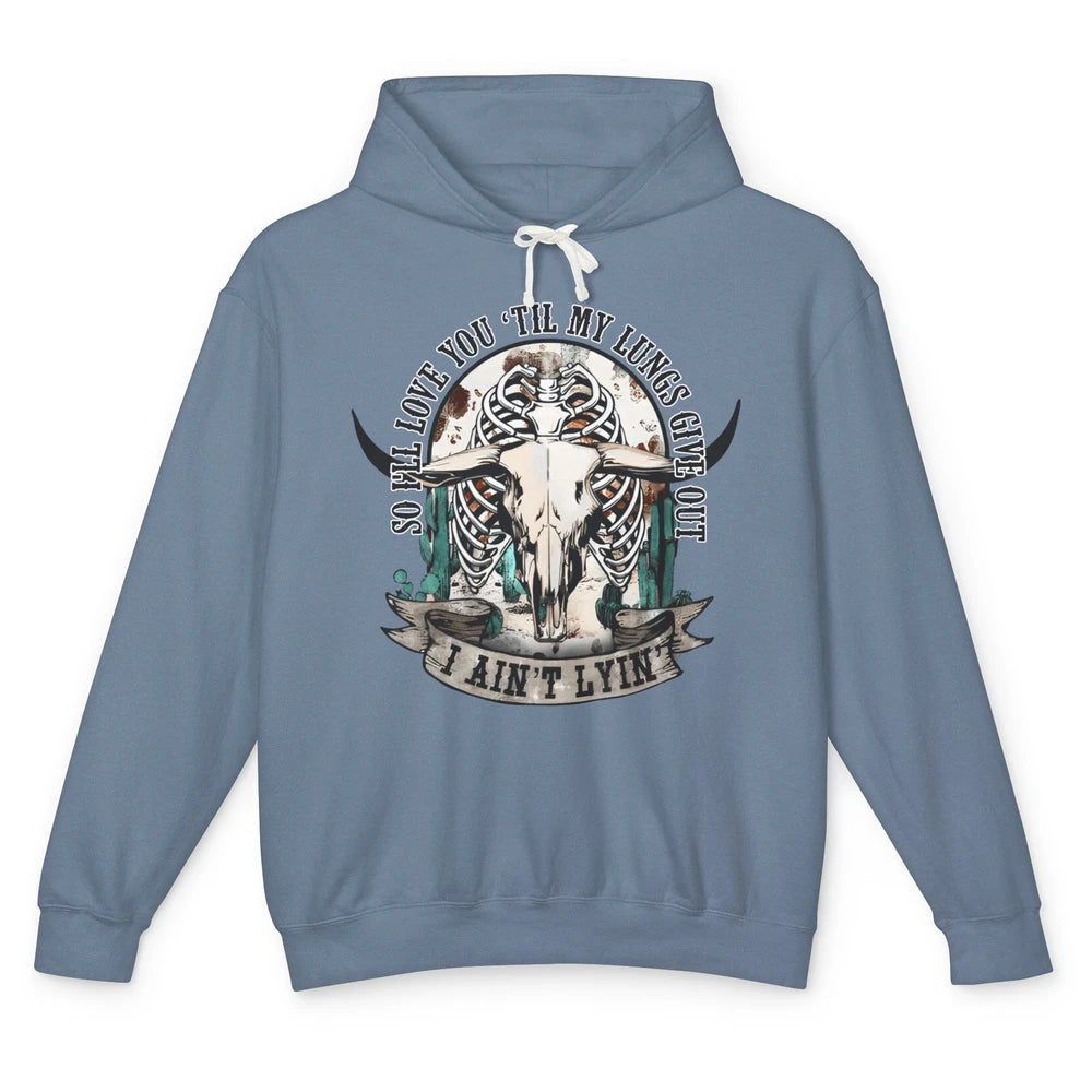 Love You Till My Lungs Give Out Western Bull Skull Valentine Unisex Lightweight Hoodie