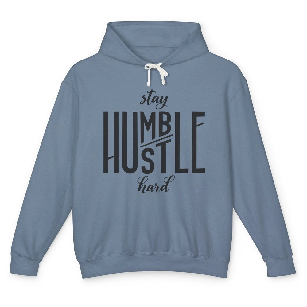 Always Stay Humble Hustle Hard Be Kind Inspirational Quote Unisex Lightweight Hoodie