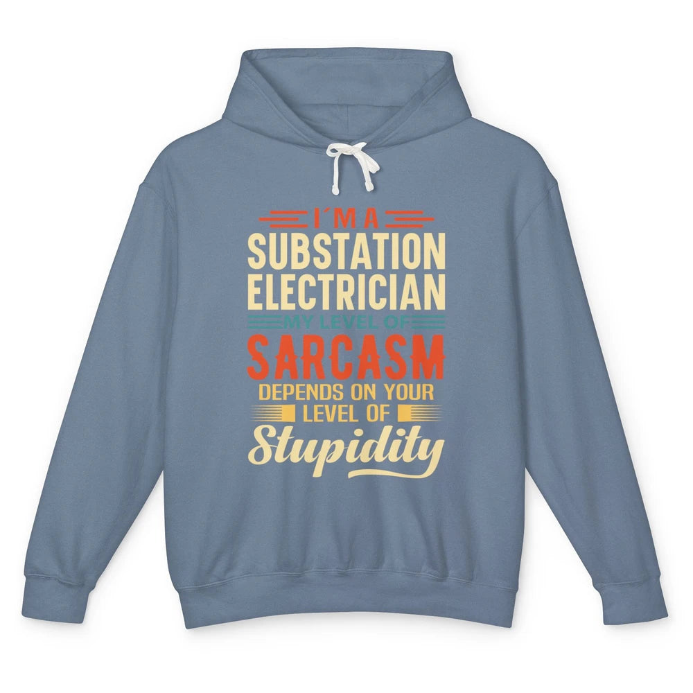 Im Substation Electrician Engineer Life Sarcasm Electrical Unisex Lightweight Hoodie