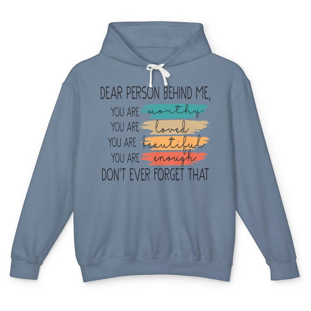 Dear Person Behind Me Positive Mind Quotes Mental Health Unisex Lightweight Hoodie