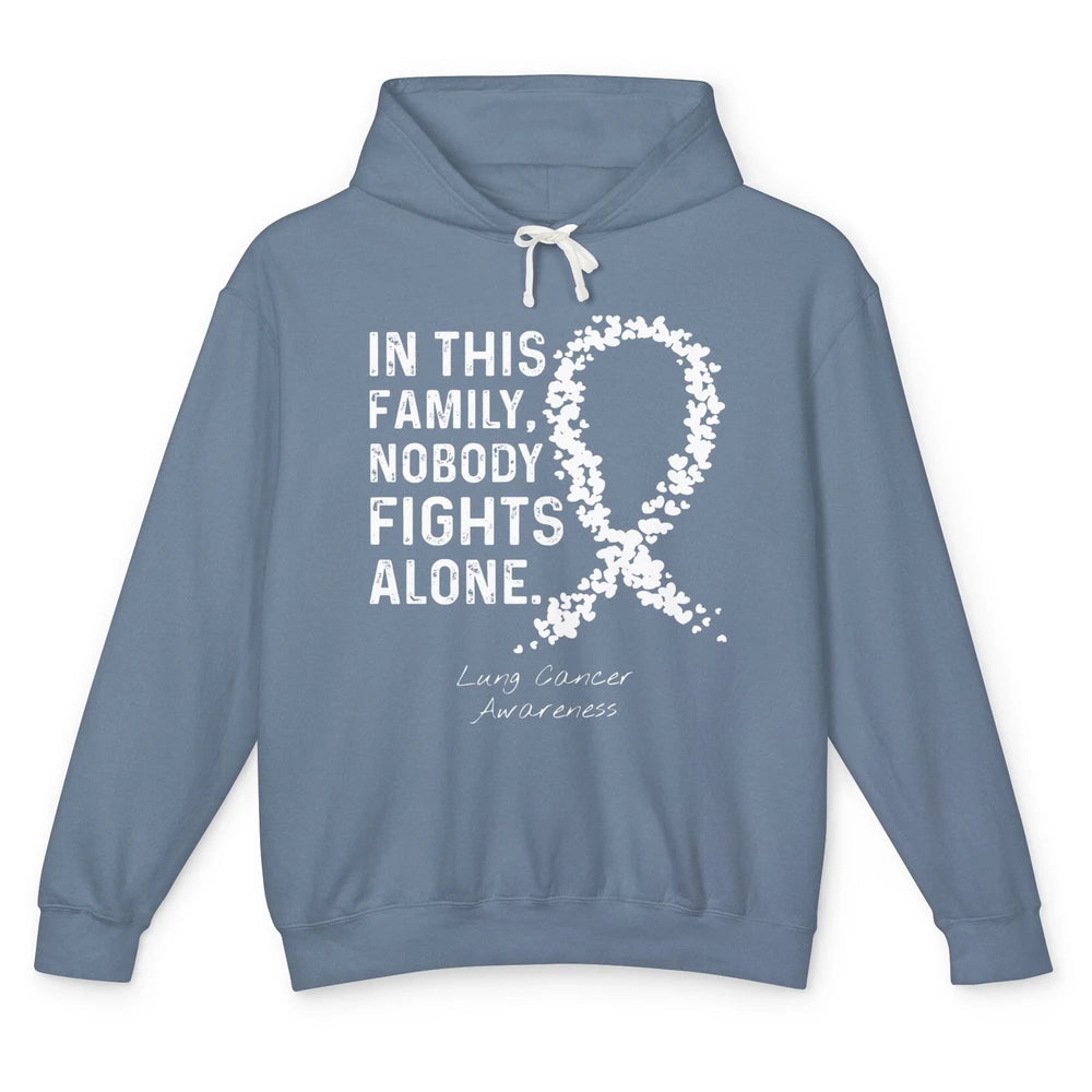 Nobody Fight Alone Family White Ribbon Lung Cancer Awareness Unisex Lightweight Hoodie