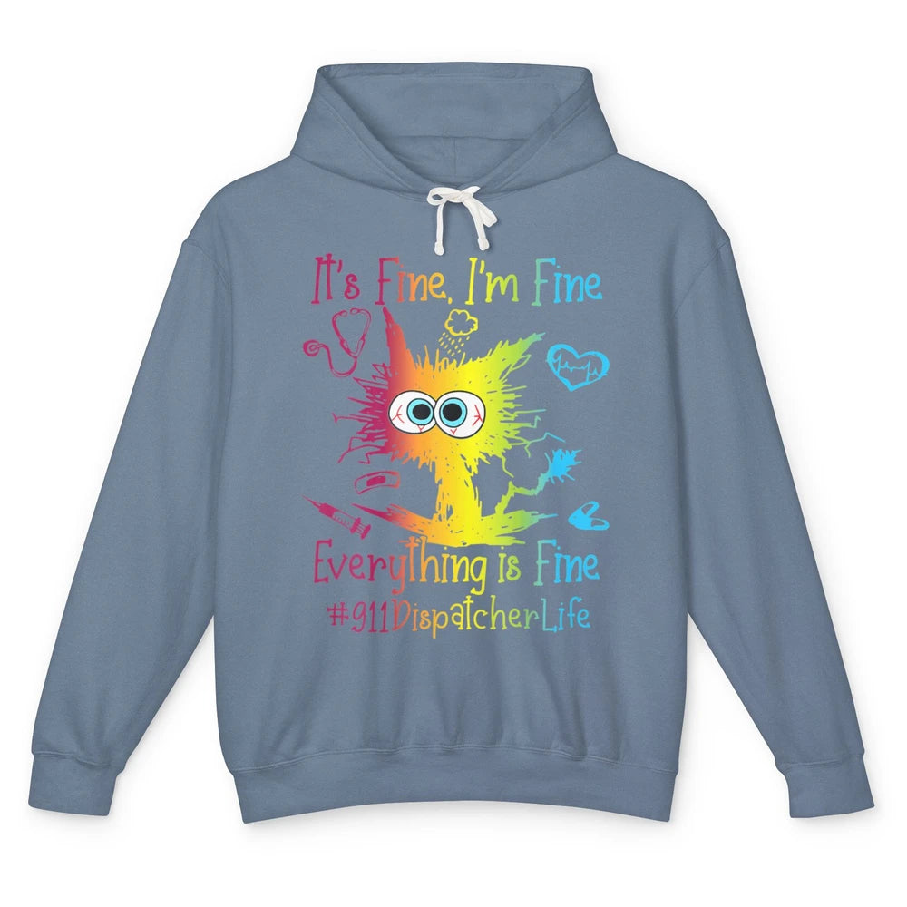 Funny Colorful Cat 911 Dispatcher Life Everything Is Fine Unisex Lightweight Hoodie