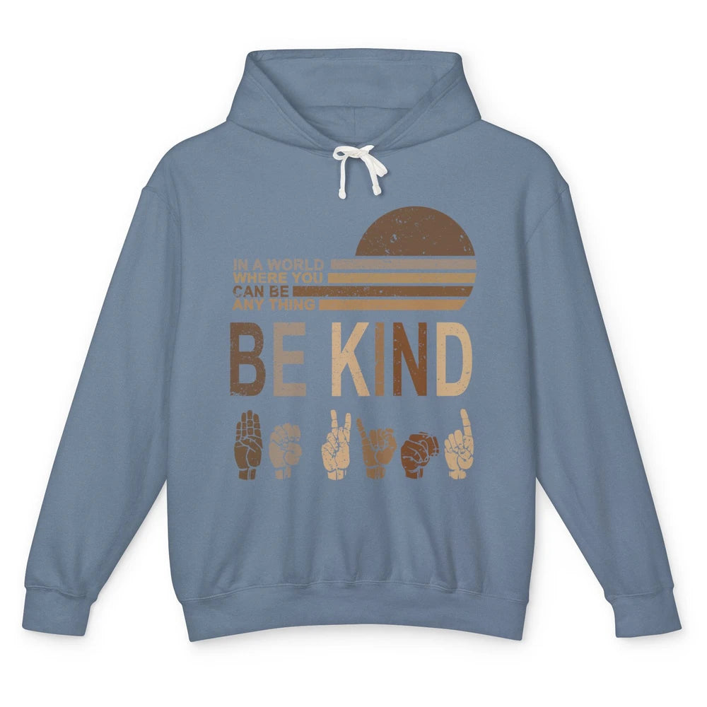 Retro Sign Language Be Kind Human Women Rights Anti Bullying Unisex Lightweight Hoodie