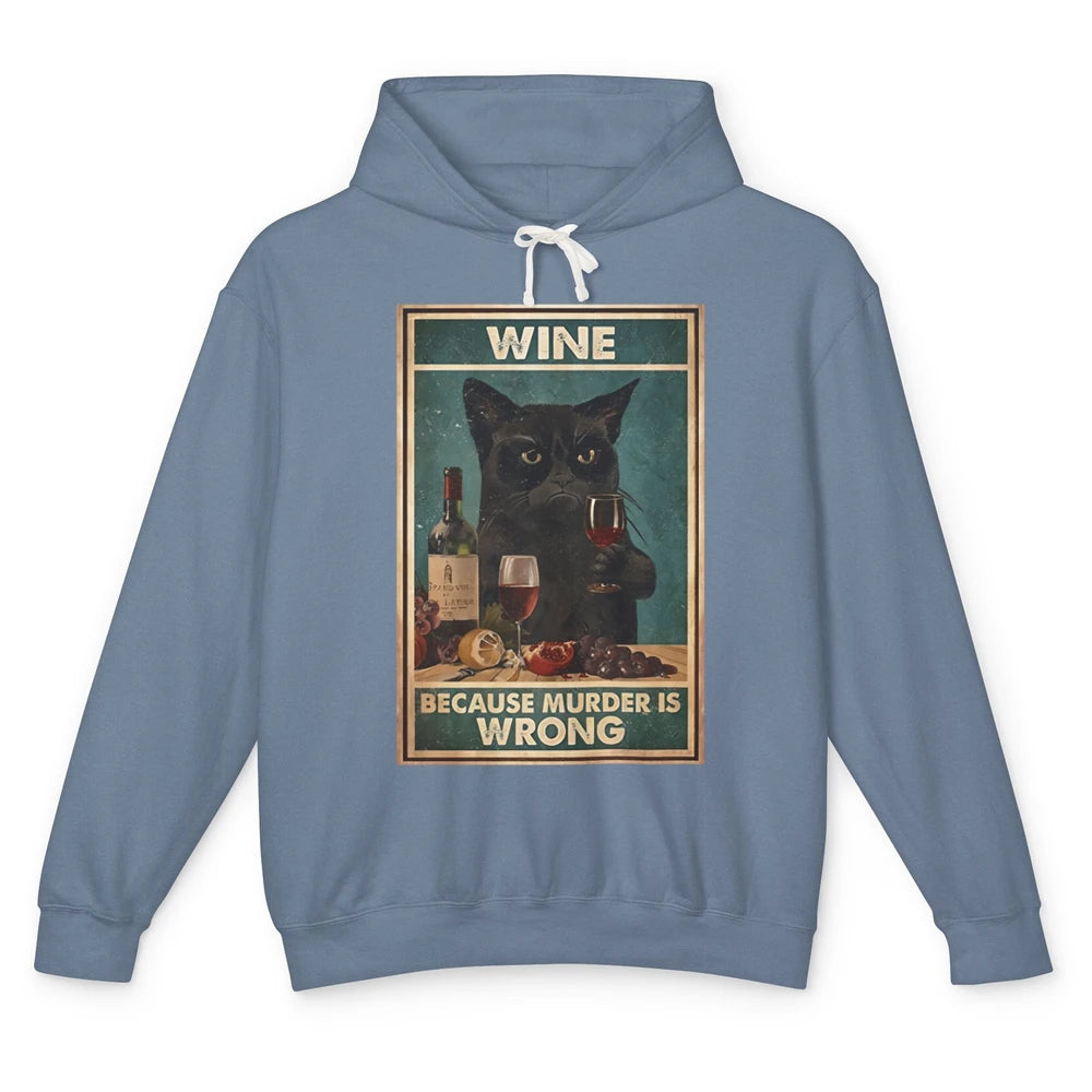 Funny Black Cat Drinking Because Murder Is Wrong Wine Lovers Unisex Lightweight Hoodie