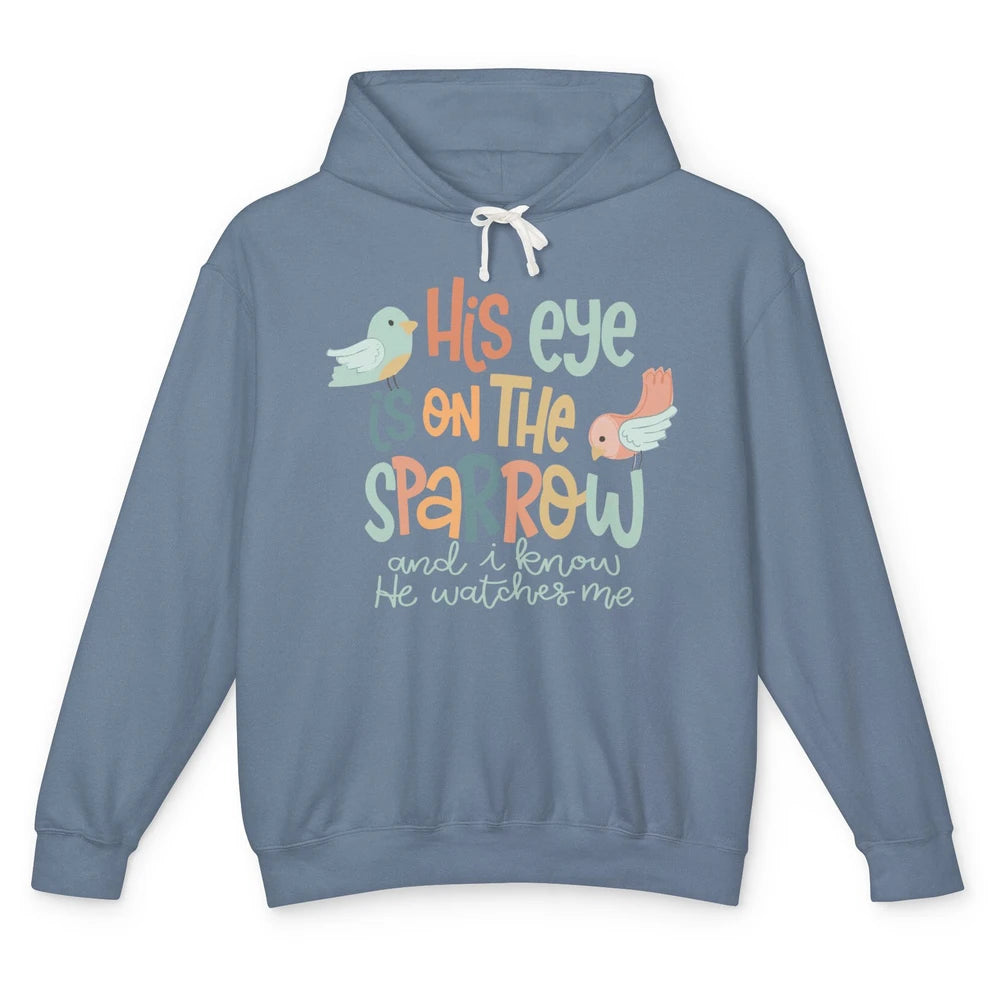 Christian His Eyes Are On The Sparrow Bible Verse Hand Drawn Unisex Lightweight Hoodie