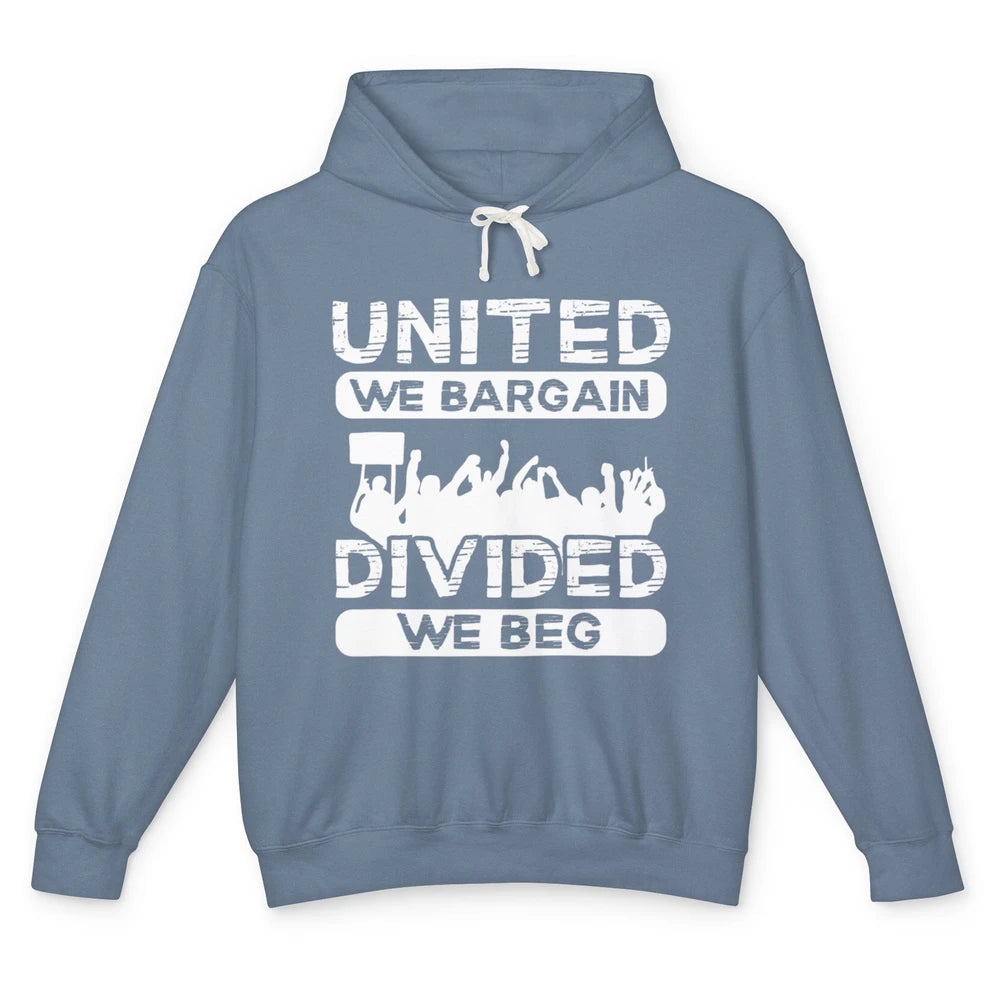 Union United We Bargain Divided We Beg Happy Labor Day Retro Unisex Lightweight Hoodie