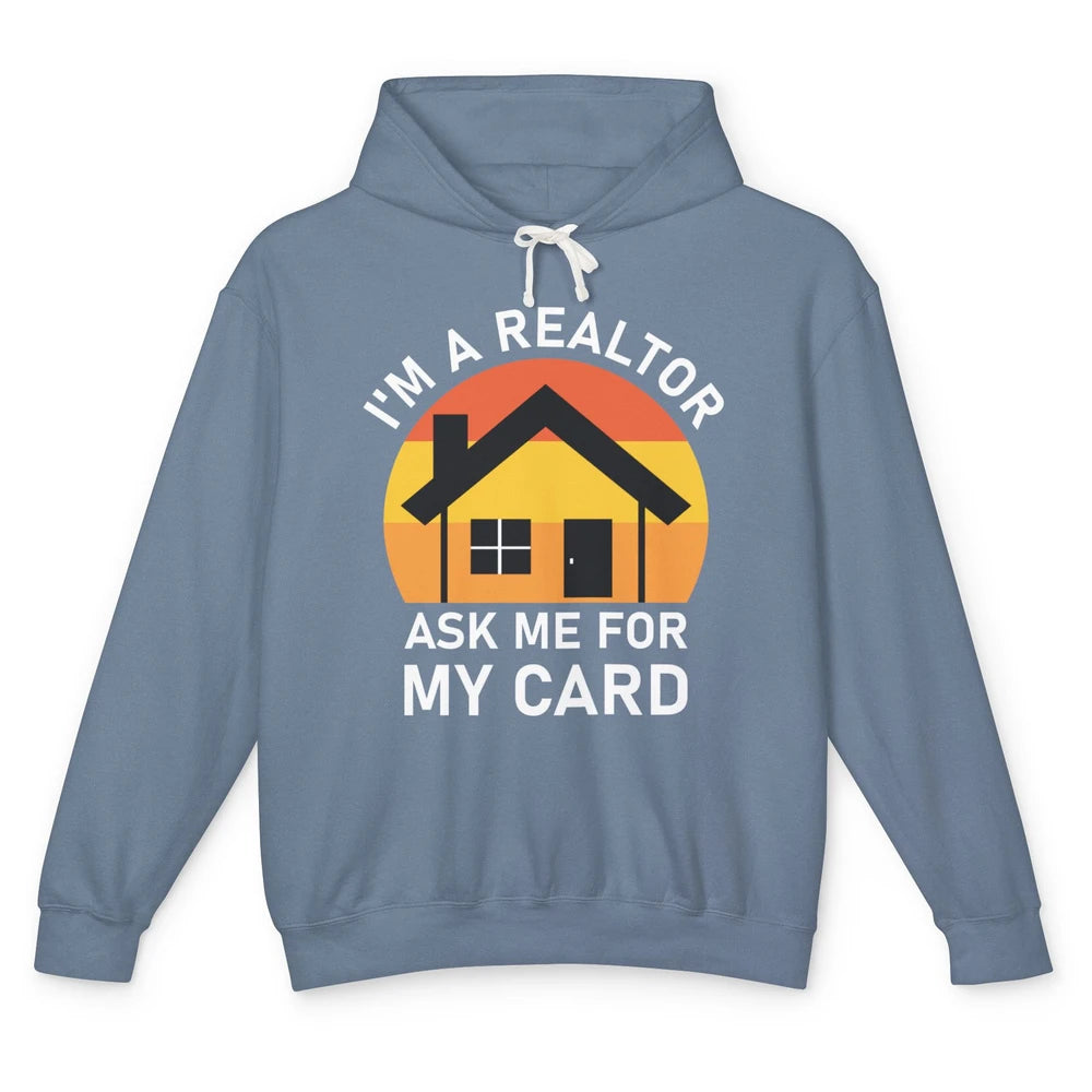 Ask Me For Card Real Estate Realtor House Agent Close Deal Unisex Lightweight Hoodie