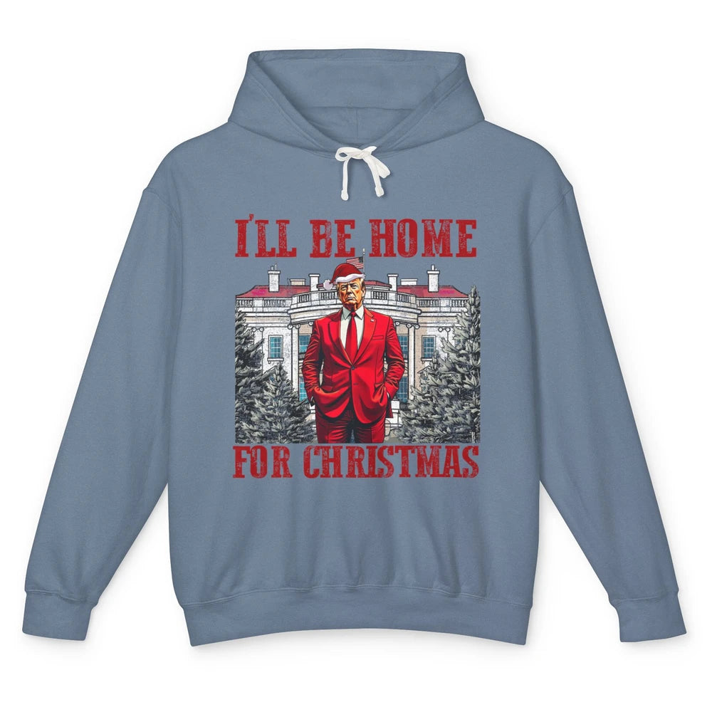 I'll Be Home For Christmas Donald Trump Funny Santa Republican President Xmas Unisex Lightweight Hoodie