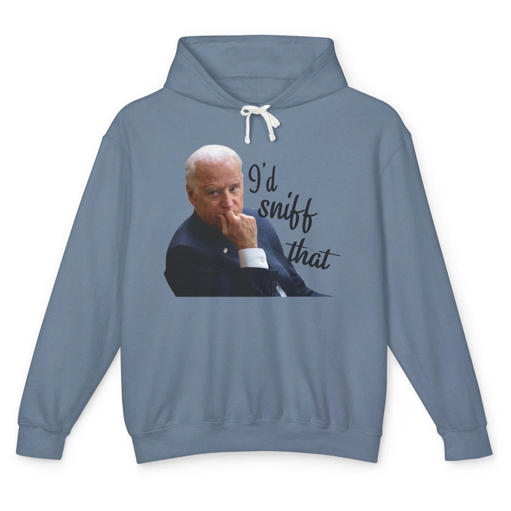 Funny Joe Biden I'd Sniff That Anti Biden Anti Democrats Unisex Lightweight Hoodie