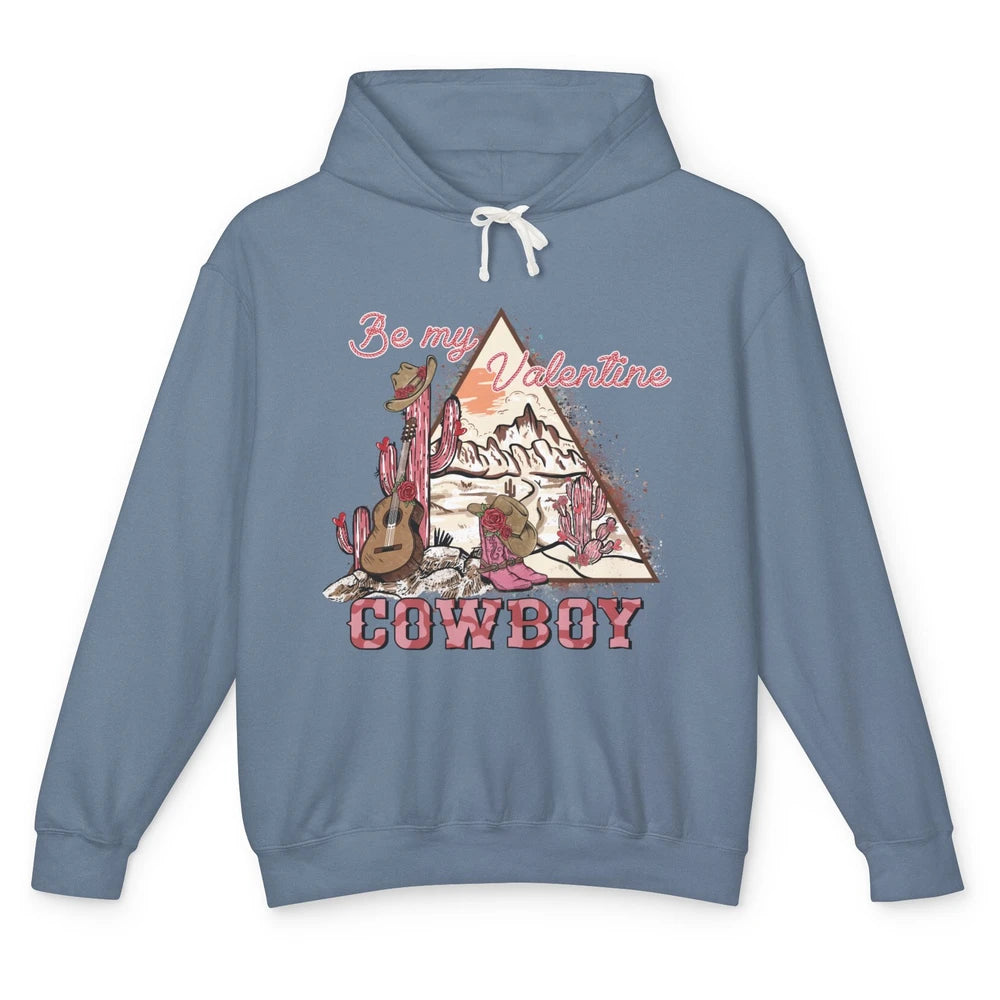 Be My Valentine Cowboy Baby Vintage Cowgirl Boots Rodeo Cactus Howdy Guitar Unisex Lightweight Hoodie