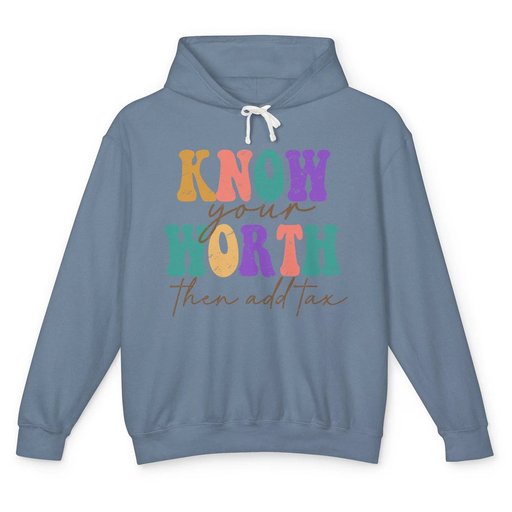 Retro Groovy Know Your Worth Then Add Tax Positive Mind Unisex Lightweight Hoodie